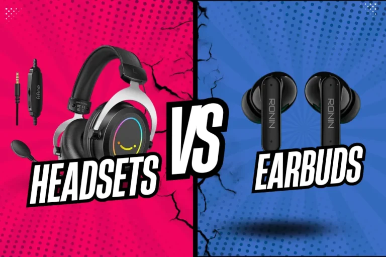 Headsets vs Earbuds